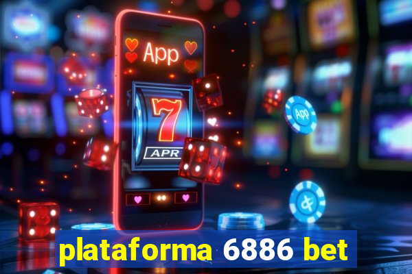 plataforma 6886 bet